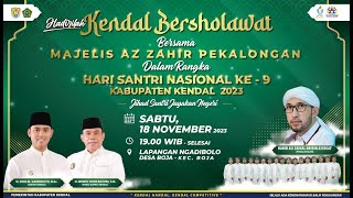 KENDAL BERSHOLAWAT BERSAMA AZ - ZAHIR || LAPANGAN NGADIBOLO BOJA
