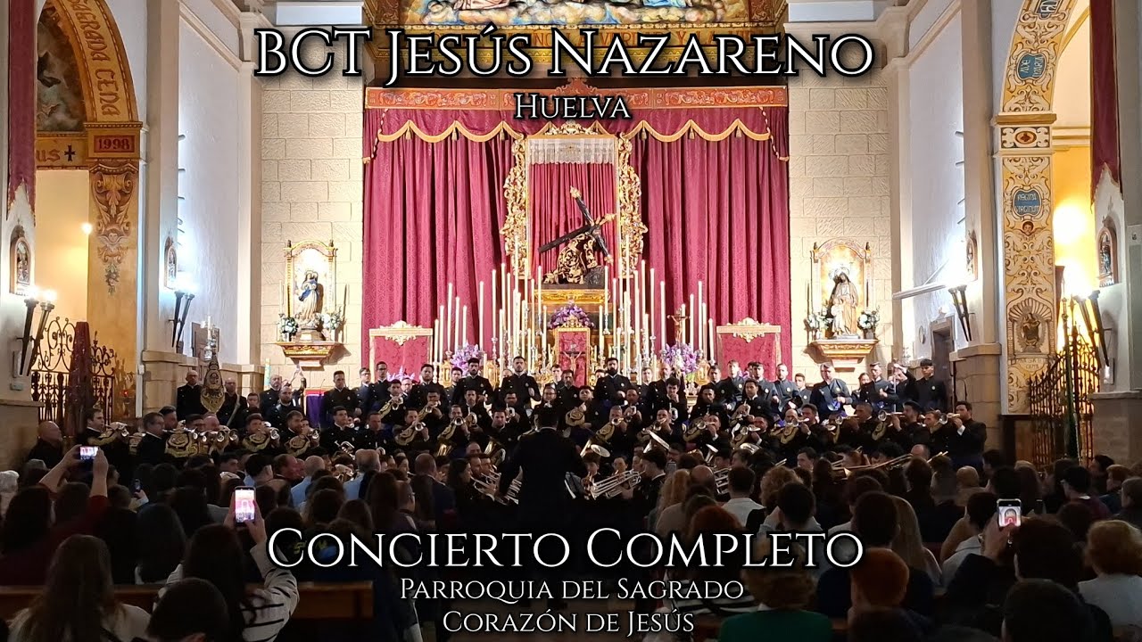 BCT Jesús Nazareno (Huelva) // Concierto en el Sagrado Corazón de Jesús // Huelva 2026 4K