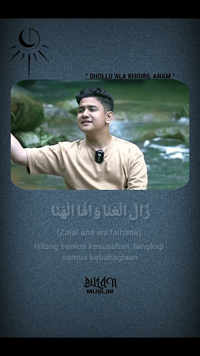 Lirik Sholawat Shollu 'Ala Khoiril Anam Bahasa Arab dan Terjemahan
