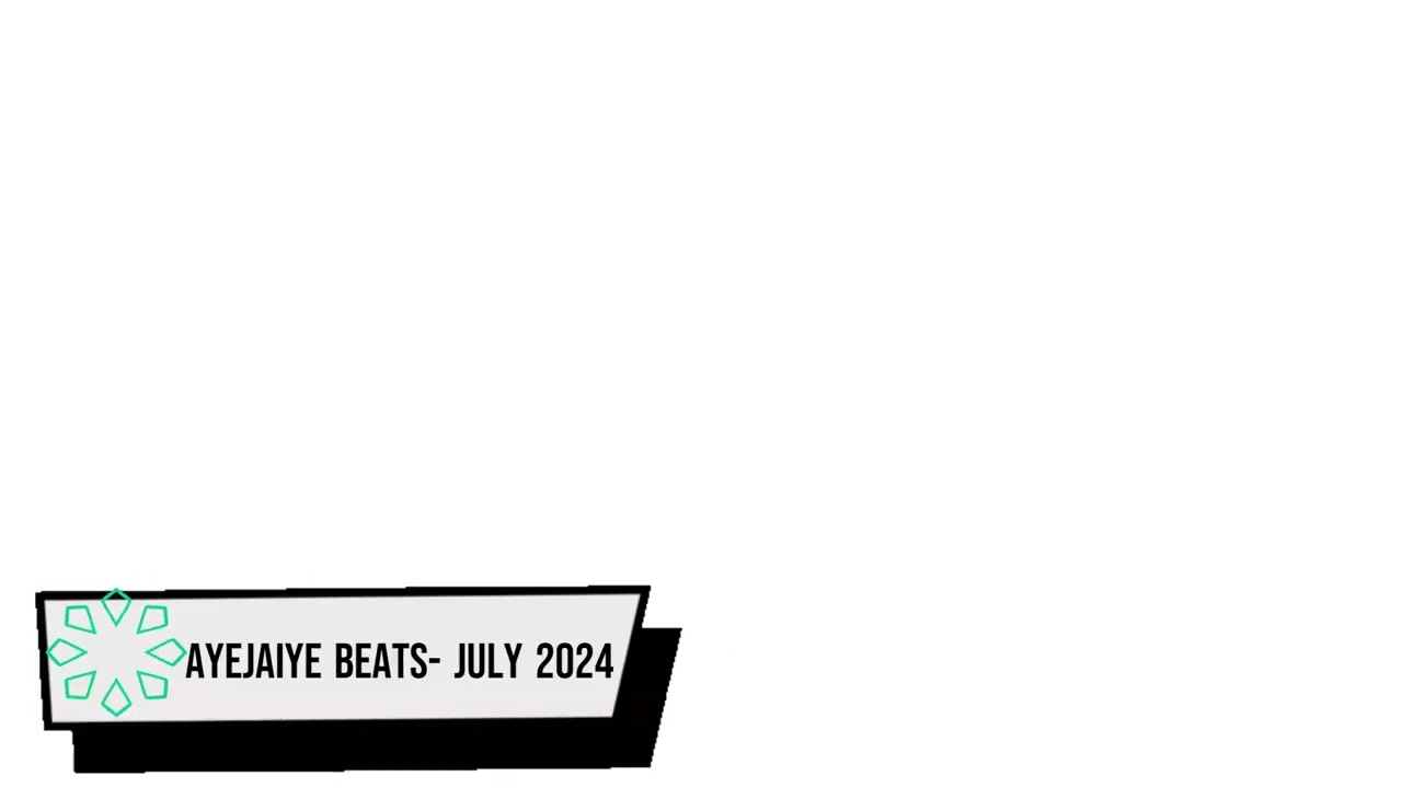 AyeJaiye Beats- July 2024