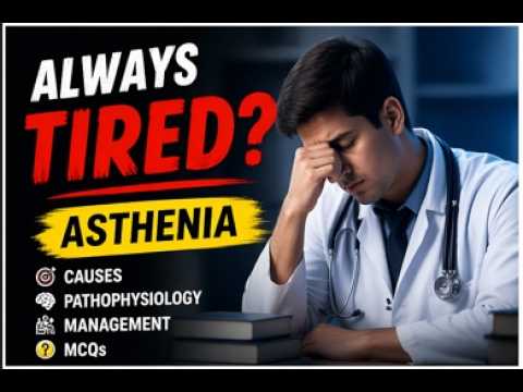 “Why You Feel Tired All the Time? Asthenia Explained Simply” Causes, Symptoms & Treatment in 5 Min