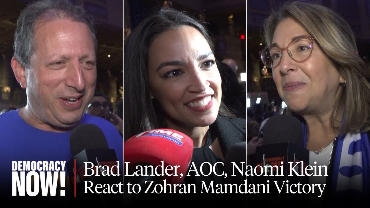This Is How to Fight Fascism: Naomi Klein, AOC & Brad Lander on Mamdani Victory