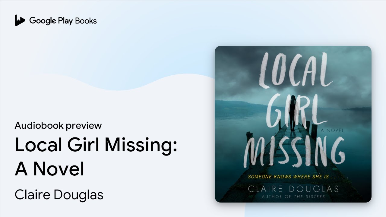 Local Girl Missing: A Novel by Claire Douglas · Audiobook preview