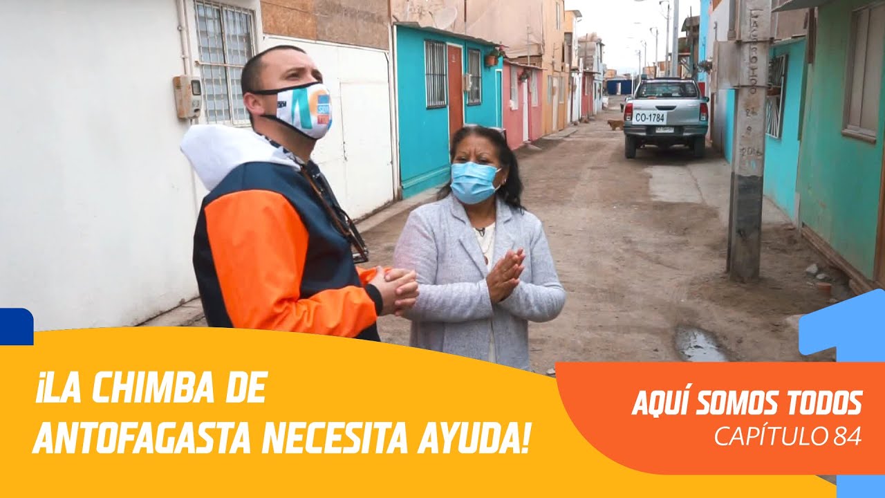 ¡La Chimba de Antofagasta necesita ayuda! | Aquí somos todos