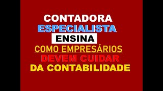Contadora Especialista, ensina como empresários devem cuida da contabilidade. Evite erros e multas