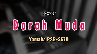 Rhoma Irama 'Darah Muda' - di cover Yamaha #PSR-S670