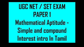 UGC NET/SET PAPER 1 -- Mathematical Aptitude - Simple Interest and compound Interest introduction