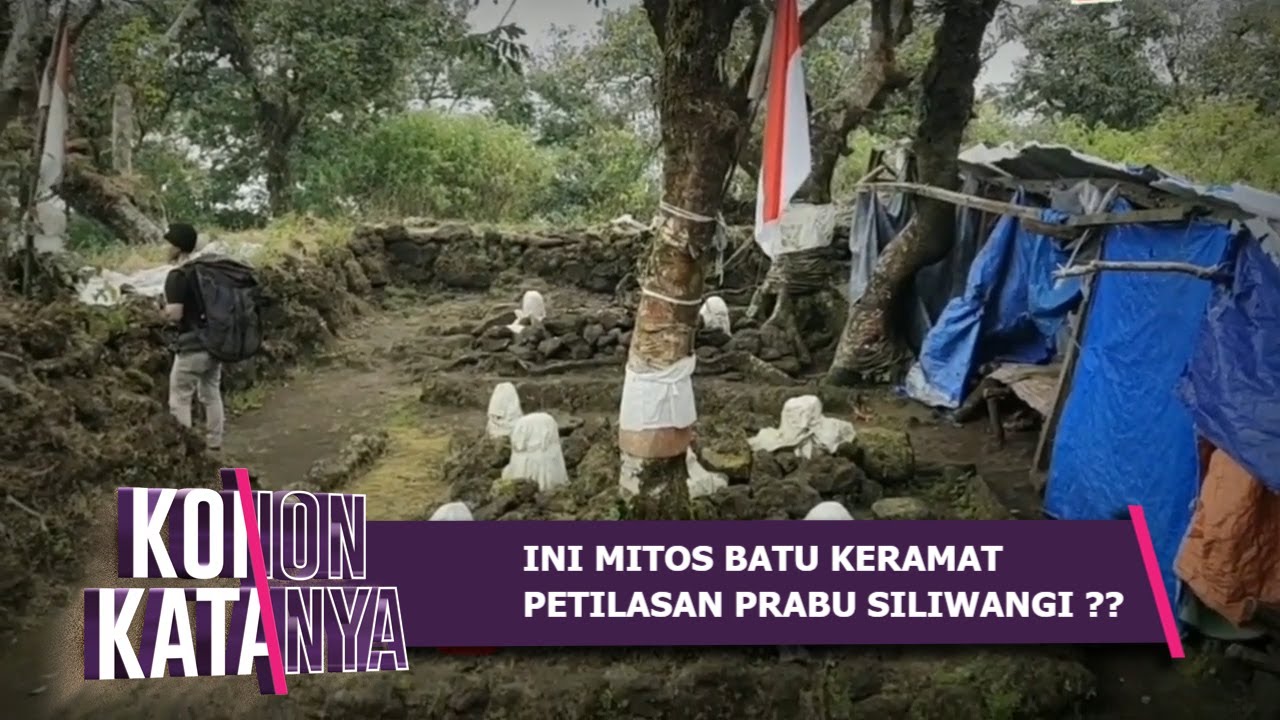 INI MITOS BATU KERAMAT PETILASAN PRABU SILIWANGI | KONON KATANYA | EPS 19 | (1/3)