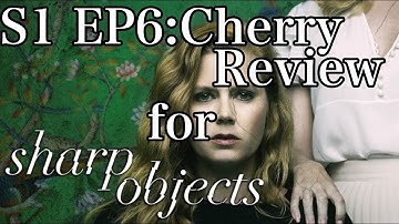 Sharp Objects Season 1 Episode 6: Cherry (Review)