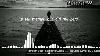 Download Lagu Terdiam Sepi-Nazia Marwiana lirik (Acoustic Cover by Village Child) MP3