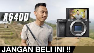 ❌❌ Jangan Beli Sony A6400 !!! 👺Sebelum kamu nonton video ini ✅