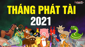 Tháng Phát Tài Của 12 Con Giáp Năm 2021 Tiền Bạc Đầy Tay Không Lo Túng Thiếu - Tử Vi 12 Con Giáp