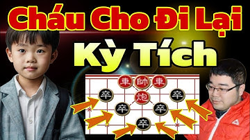 Thiên Tài Cờ Tướng Bẫy Bỏ Xe Hay Nhất Mọi Thời Đại 