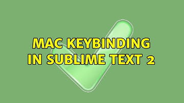 Mac Keybinding in Sublime Text 2 (2 Solutions!!)