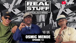 REAL STUFF #EP14 FEAT OSMIC MENOE|HIS FLOWERS💐|SA HIP HOP AWARDS|BACK2 DA CITY 20YRS|SA HALL OF FAME