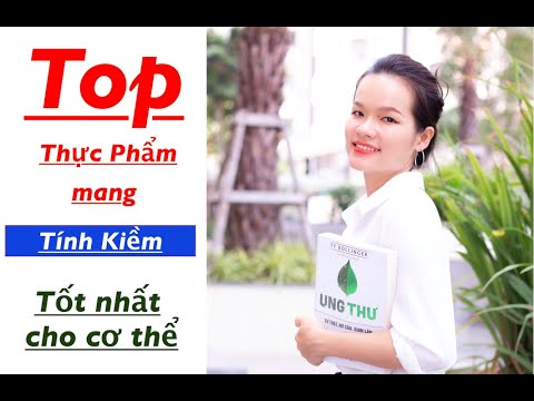 Video: Thực Phẩm Nào Chứa Kiềm