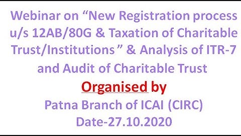 ”Webinar on Taxation of Charitable Trust” & Analysis of ITR-7 and Audit of Charitable ” 27.10.2020