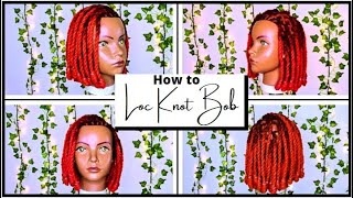 How to do a Loc Knot Bob | Trending Loc Styles for Women | Dreadlock Styles