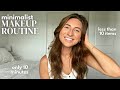Minimalist Makeup Routine | 10 Minutes + Less than 10 items