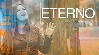 ETERNO (MusicVideo Official) | Angelín Lara by PlayMusic Pentecotal 87,330 views 4 years ago 4 minutes, 4 seconds