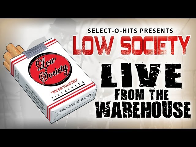 Low Society  - Live From The Warehouse