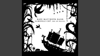 Samurai Cop (Oh Joy Begin) - Dave Matthews Band