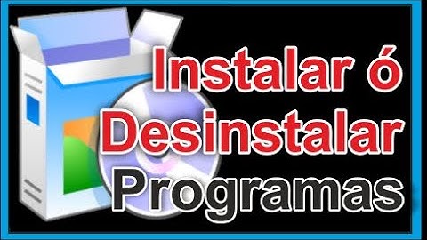 Cómo Instalar y Desinstalar programas en Windows