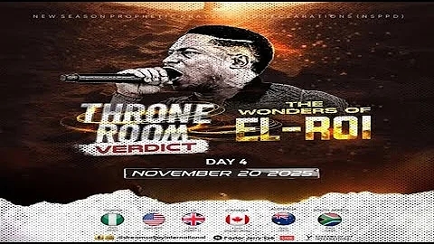 THRONE ROOM VERDICT//THE WONDERS OF EL-ROI [DAY 4] || NSPPD || 20TH NOVEMBER 2025