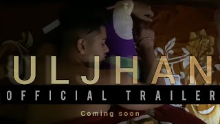 ULJHAN (OFFICIAL TRAILER)|| SAHIB SINGH ||#trailer #uljhan #SAHIBSINGH #lovestory