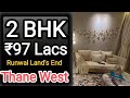 Runwal lands end  2 bhk flat   97 lacs all inclusive  thane west