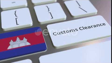 CUSTOMS CLEARANCE Text and Flag of Cambodia on Computer Keyboard | Motion Graphics - Envato elem...