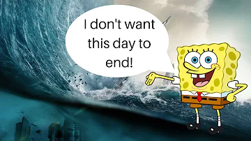 I put best day ever from spongebob over disaster scenes from Geostorm..