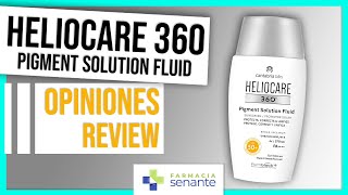 Heliocare 360 Pigment Solution Fluid Review Completa Farmacia Senante