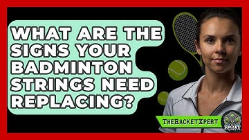 What Are The Signs Your Badminton Strings Need Replacing? - The Racket Xpert
