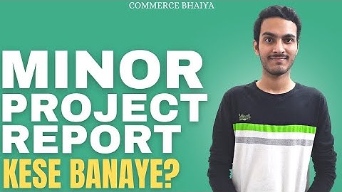 MINOR PROJECT MAKING | MPR | Commerce Bhaiya