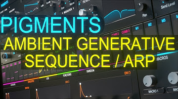 Ambient And Dreamy Generative Random Sequence / Arp Arturia Pigments 4 Sound Design Tutorial