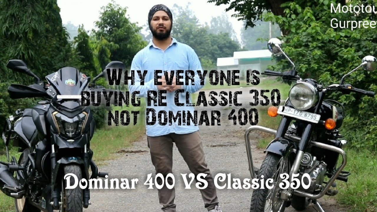 Why everyone is buying RE Classic 350, not Dominar 400 | Top 9 reasons - YouTube