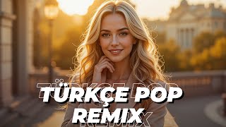 2025 Türkçe Pop Remix En Yeni Hit Türkçe Şarkılar Pop Müzik 2025 Remix