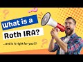 Learn what a Roth IRA is and if it is right for you!