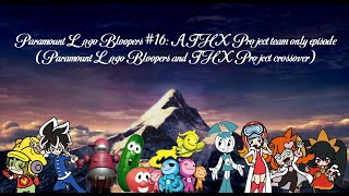 Paramount Logo Bloopers A Thx Project Team Only Episode Plb And Thx Project Crossover