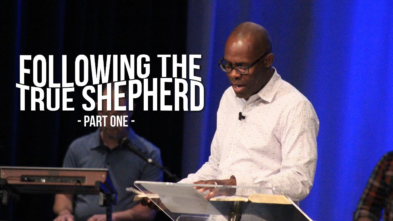 Following the True Shepherd | Part One