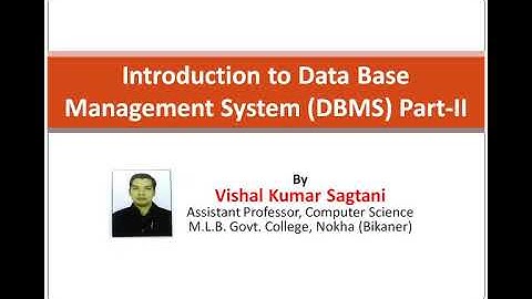 Introduction to DBMS Part II by Vishal Kumar Sagtani, Assistant Professor, Computer Science