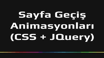 Sayfa Geçiş Animasyonları (CSS + JQuery)