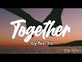 Ne-Yo//Together (Lyrics)