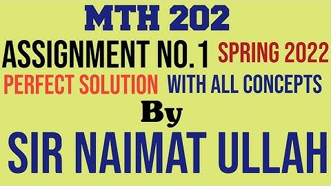 MTH202 Assignment 1 Spring 2022 Solution|MTH 202|Assignment|Spring 2022|Solution|Virtual University.