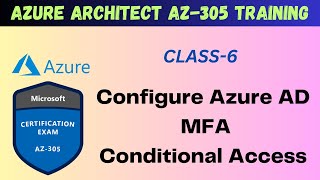 What is Azure AD ? Configure MFA and Azure AD Conditional Access Step by Step Guide ! AZ-305
