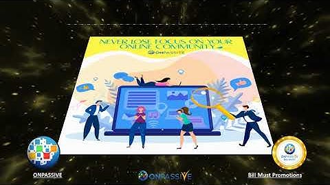 ONPASSIVE BLOG VIDEO - Demystify the Online Community Building Secrets