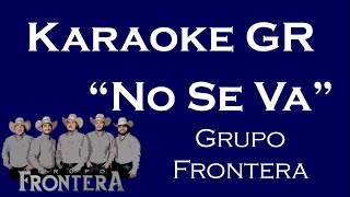 Karaoke - No Se Va - (Grupo Frontera) chords