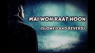 Main Woh Raat Hoon - Slowed & Reverb | Lofi Mantra #commando