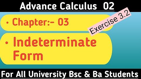 Indeterminate Forms 02 Bsc 2nd year Exercise 3.2 | B.Sc. 2nd Year Indeterminate Forms || Part 02